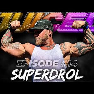 Juiced Series - Episode 14 || Superdrol